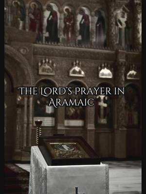 So much beauty in this prayer ✝️❤️ #orthodoxchristian #aramaic #jesus #thelordsprayer #JesusSaves #ChristianInspiration #heartbroken #TrustInHim #godsmessagetoyou #godsmessagetoyou #prayer 