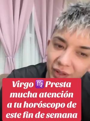 #HOROSCOPO #PREDICIONES #DEN FIN DE SEMANA PARA VIRGO 