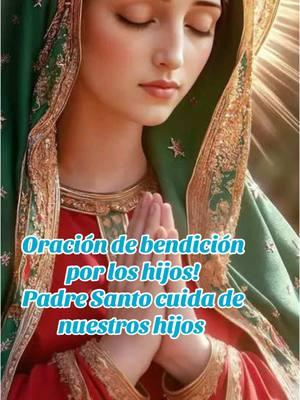 Oración por los hijos #oracion #nattipadilla #fiatvoluntastua💚 #catholicprayer 