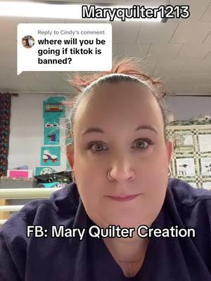 Replying to @Cindy I am going to be so sad if this goes away #maryquilter1213 #quiltersoftiktok #quiltingtiktok #quiltingismytherapy #sewing #quilter #sewingtiktok #tiktokban #justincase 