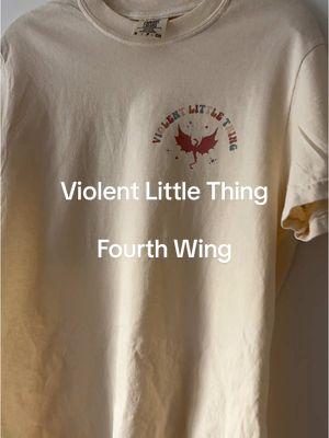 Violent Little Thing - Fourth Wing t shirt!! Best shirt I have ever made! #fourthwingbook #empyreanseries #violetsorrengail #xadenriorson #tairnandsgaeyl #basgiathwarcollege #violentlittlething 