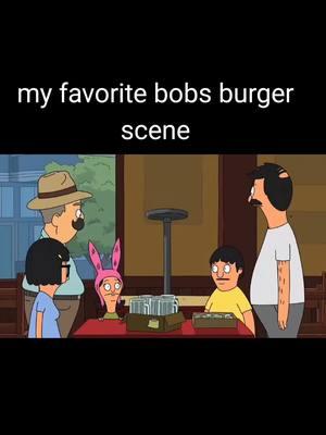 best scene tbh #fyp #bobsburgers #funnyvideo #bob #burger #scene #show #bestshow #haha #yes 