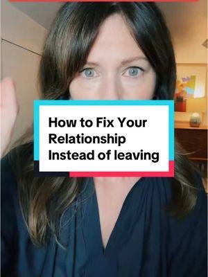 4 Things you need to fix your relationship instead of leaving. #creatorsearchinsights #fixyourrelationship #relationshipadvice #fixmyrelationship #fixyourmarriage