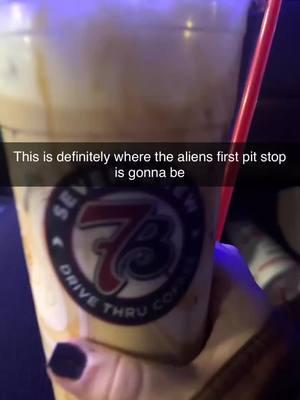 Aliens are coming here fs #fyp #foryou #aliens #sevenbrew #sevenbrewcoffee 