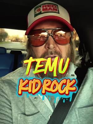 TEMU KID ROCK?? Sure! Check on your #Tiktok friends, you know the Panhandler ones.  What will they do?  #Kidrock #Temu #tiktokban #TikTokShop #redman #panhandle #checkin #checkonyourfriends #Texas @Temu #comment #instagram @LogicandLiberty @defaultquestion12 @Bigthumbbilly @rileygaines @Stefunnysk8s @BareHuntress @cardi.was.banned.again 