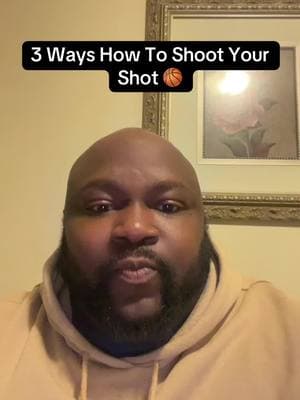 3 ways To Shoot Your Shot 🏀#shoot #shot #dating #basketball #ebook #unshakeable #confidence #link #bio 