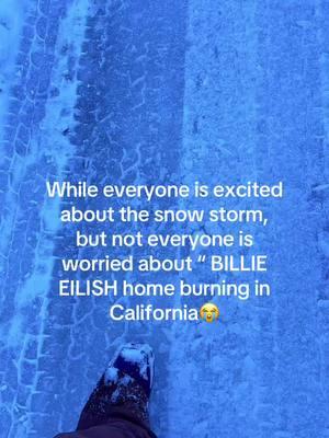 @BILLIE EILISH #fypシ゚viral #foryoupage #tiktok #viraltiktok #relatable #californiafire #hillsburnincalifornia #prayers #snow #comment no hate, but nobody fr talking about that but me thinking about:((( or is just me being sad🤣😥😥 #notajoke #nohate 