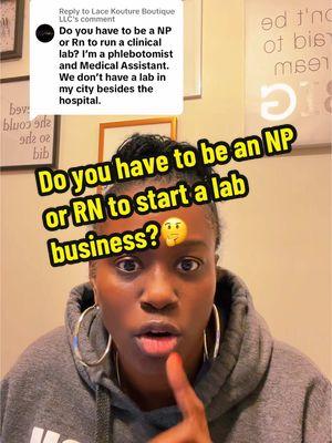 Replying to @Lace Kouture Boutique LLC No you do not have to be a nurse practitioner or RN to open and run a lab, HOWEVER you will need an NP or MD in order to process clinical labs!! Partnerships with Labcorp, Quest or any of the clinical medical labs you send your specimens to for processing requires an ordering professional be on board. #labbusiness #dnatestingbusiness #drugtestingbusiness #nursetee #mobilelaboratory #diagnosticlab #mobilelab #startup #healthcarebusinessconsultant 