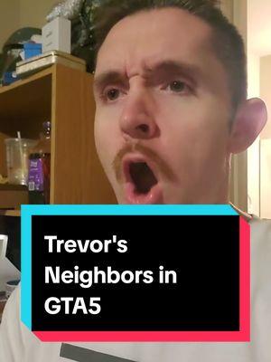 Trevor philips' Neighbors in GTA5 #gta5 #gtaonline #gta5online #trevorphillips 