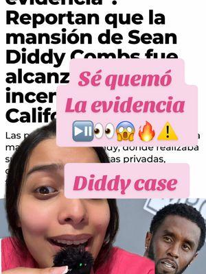 SE QUEMÓ LA EVIDENCIA 😱🔥👀⏯️ LA MANSIÓN DE SEAN DIDDY COMBS FUE ALCANZADA POR LOS INCENDIOS EN LOS ÁNGELES 🔥🔥🔥😱⏯️⏯️👀⚠️ #greenscreen #diddy #pdiddy #mansiondediddy #mansiondediddyquemada #pdiddy #seandiddy #seancombs #seandiddycombs #diddybop76 #diddy #diddycharges #pruf #pruebas #evidencias #mansiondediddy #fiestasdediddy #whiteparties #whiteparty #aceitedebebe #tunel #la #incedios #fire #fires #loultimo #actualizacion #historiasdetiktok #chismestiktok #destacar #pdiddyexposed #pdiddysecrets #pdiddyraided #parati #paratii #paratiiiiiiiiiiiiiiiiiiiiiiiiiiiiiii #parati #fyp #fypシ #fypシ゚viral #fypage #fy 