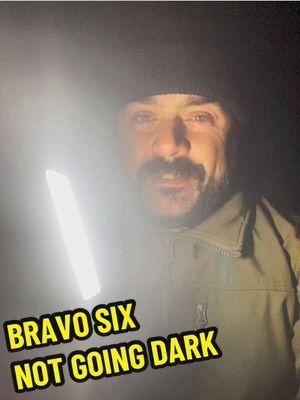 BRAVO SIX NOT GOING DARK  #BougeRV #CampLight #CampingLight #CampLantern #CampingLantern #Camping #Outdoors 