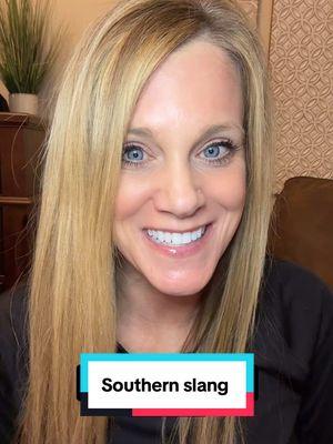 #SouthernSlang #Southern #TheSouth #SouthernMama #SouthernAccent #Sherry1111 