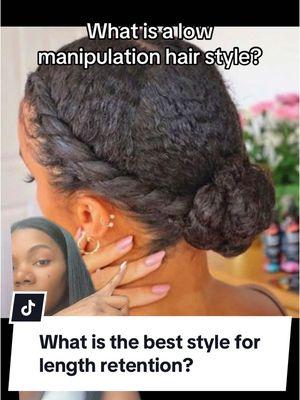 Easy Low manipulation hair styles for length retention. #naturalhairtips #naturalhaircommunity #lowmaintenancestyle #lowmanipulationhairstyle #greenscreen #lengthretention #protectivestyles 