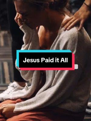 Jesus paid it all lyrics  #jesuspaiditalll #videoyrics #lyrics #chistianlife #christianlifestyle #worshipmusic #churchmusic #christian #christianfyp #usa_tiktok #usa🇺🇸 #joyofthesoul3 Deep worshiping song that make you cry 