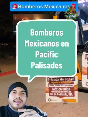 Noticias. Pacific Palisades. Bomberos mexicanos ayudando en california. Incendios de california. #pacificpalis #bomberosmexicanos #mexico #usa #california 