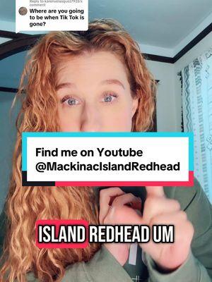 Replying to @karenvelasquez7926 YouTube! Mackinac Island Redhead #mackinacisland #resident #yearround #islandlife #youtube #findme #subscribe 