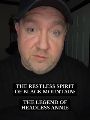 #creatorsearchinsights #blackmountain #appalachia #appalachianfolklore #headlessannie #ghost #paranormal #hauntedappalachia #scary #fyp #paranormal #thesupernaturalsleuth 