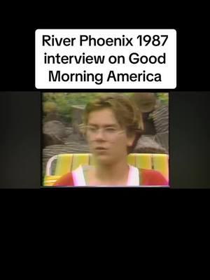 River being interviewed on Good Morning America #riverphoenix #riverphoenixedit #riverphoenixeditz #riverphoenixinterview #riverphoenixtheviperroom #riverphoenixtiktok #riverphoenixfans #riverphoenixcenterforpeacebuilding #river #interview #goodmorningamerica #joaquinphoenix #rainphoenix #heartphoenix #libertyphoenix #summerphoenix #Siblings #siblingcheck #sibling #phoenix #riverphoenix50 #riverjudephoenix #riverjudephoenixedit #1987 #1980s #1980saesthetic #1980svibes #80s #80smusic #80sbaby #80skid #80saesthetic #80smovies #80sthrowback #80skids #80snostalgia #viral #viralvideo #viraltiktok #trending #trend #foryoupage❤️❤️ #foryoupage #foryou #fyp #fypシ #fypシ゚viral #fypage #fyppppppppppppppppppppppp #fypp #fypツ #fy #onthisday 