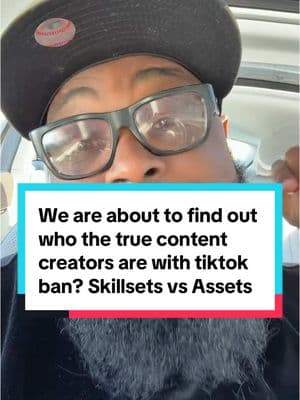 We are about to find out who the true content creators are with TikTok band skill sets versus assets?! #tiktokban #contentcreator #skillset #assets 