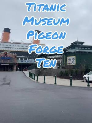 Titanic museum #titanic #pigeonforge #smokymountains #tennessee #titanicmuseum #greatsmokeymountains #amustgoplace #fypage #virallocation #xyzbca 