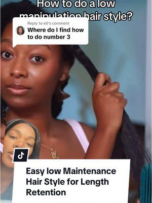 Replying to @e0 Easy low maintenance hair style for length Retention.#greenscreenvideo #naturalhairtips #naturalhaircommunity #lowmaintenancestyle #lowmanipulationhairstyle #greenscreen #lengthretention #protectivestyles 