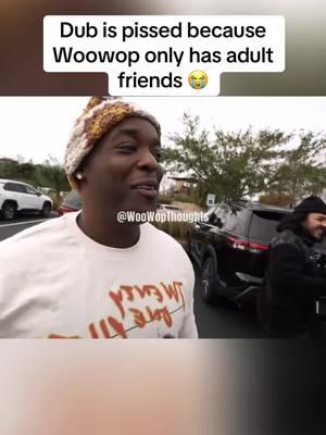 WooWop really a adult 😭 #dubfamily 