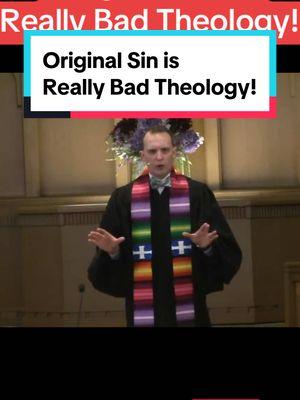 Original Sin is  Really Bad Theology! #progressiveclergy #progressivechristianity #christian #christiantiktok #originalsin 