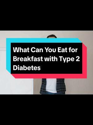 What Can You Eat for Breakfast with Type 2 Diabetes #Type2Diabetes #HealthyBreakfast #DiabetesDiet #BloodSugarControl #nutritiontips #DiabetesManagement #HealthyLiving #DiabeticFriendly #BreakfastIdeas #WellnessTips 