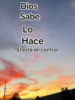 #Dios#sabe#lo#que#hace#🙏#para#ti#