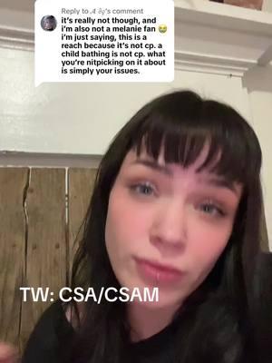 Replying to @𝓐 𝜗𝜚 #melaniemartinez #csa #csaawareness 