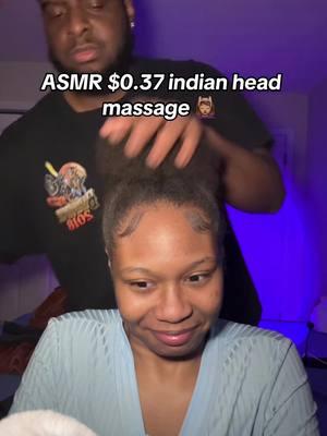 $0.37 indian head massage 💆🏽‍♀️ #asmr #realpersonasmr #indianheadmassage #asmrindianmassage #asmrhair #asmrhairplay #asmrcouples #asmronrealperson #mylesandchelsea #mylesandchelseaasmr 