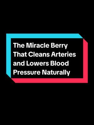 The Miracle Berry That Cleans Arteries and Lowers Blood Pressure Naturally #HealthTips #DrMandell #HeartHealth #NaturalRemedies #HealthyLiving #BloodPressureControl #WellnessJourney #HolisticHealth #NutritionFacts #HealthyLifestyle 