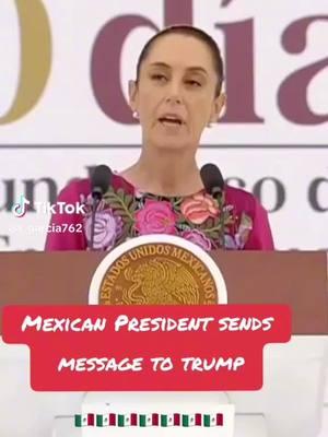 #mexico🇲🇽#paratiii#viral#claudiasheimbaumpresidenta#mexicoserespeta#trump#2025#mexicolibre#♥️♥️♥️♥️