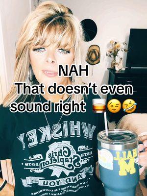 NAH #maybeimtheproblem #nah #fypシ #following #massfollowing #lifewithdenise #zackly #4u2025 #letsbereal💖 #hereforthefun✌ #needarefill #filters #trends #justlaugh #comedy #tiktokviral #f4f #letsbefriends #michigangirl #cheers 