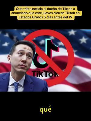 Que triste noticia el dueño de TikTok anunciado que este jueves cierra TikTok en Estados Unidos 3 días antes del 19 #noticiastiktok #eeuu #cierredetiktok #tiktok #cortesuprema #mexico #noticiastiktok 