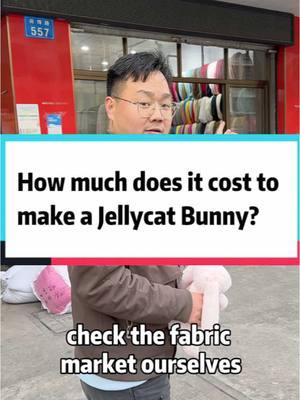 How much does it cost to make a JellyCat Bunny？ #supplierfinds #jingsourcing #sourcing #fyp #jellycat #bunny #plushtoys #chinafactory 