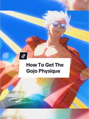 How to get the Gojo physique #gojo #gojousatoru #jujutsukaisen #physique #GymTok #aniphix #charaphix 