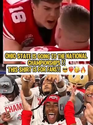 OHIO STATE IS GOING TO THE NATIONAL CHAMPIONSHIPS !! 😎❤️‍🔥🔥This shirt is for Fans!!🥳❤️‍🔥🔥#ohio #ohiostate #ohiobuckeyes #champion #winner #footballtiktok #football #viralshirt #shirt #trending #retroshirt #fyp 