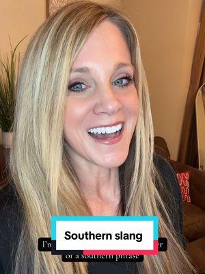 #SouthernSlang #TheSouth #Southern #SouthernMama #Sherry1111 