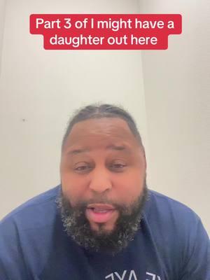 Part 3 of I might have a daughter here. #fyp #part3 #daughter #father #lineage #searching #storytime #storyteller #reallife #cortezbond 