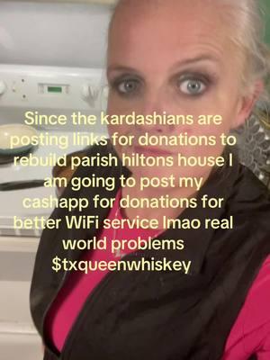 Real world problems #parishilton #donation #cashapp #kardashians #fires #realworldproblems #txqueen #betterwifi 