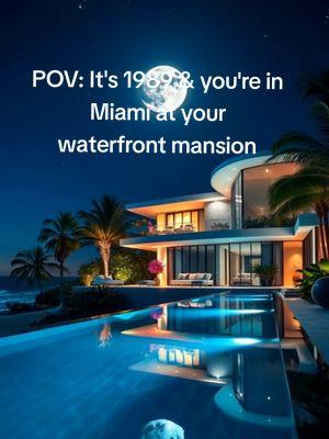 POV: It's 1989 & you're in Miami at your waterfront mansion  #pov #1989 #miami #waterfront #mansion #BlastFromThePast #MemoryLane #RetroCulture #80sIcon #TimeTravel80s #ThrowbackTunes #RetroParty #NeonDreams #RetroLove #VintageMemories #PopCulture80s #RetroThrowback #nostalgia #80s #80sthrowback #80sthrowback #80s #80saesthetic #vaporwave #retroaesthetic #citypop #80smusic #synthesizer #80ssynth #the80s #1980s #vintageaesthetic #aesthetic #neonnoir #cozy #80smovies #synthwave #80snostalgia #retro