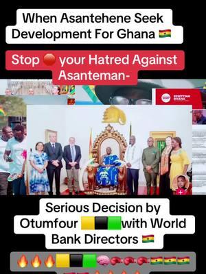 Breaking news: See what Otumfour Told world bank directors about Ghana 🇬🇭🔥🔥🟨⬛️🟩🥊🥊#ghanatiktokers🇬🇭🇬🇭🇬🇭 #johnmahama2024 #otumfuoroseitutu #imfghana #worldbank #ghanapoliceservice @dorisoffeh @Nana Ampofowaa @MORRIS (BABY😎😎) @Doris Day Fashions @NANA KWAKU AMANKWAH @Tina beautie TV @ASANTEMAN EMPIRE TV. @OBAA TIWAH VIMPOWER HOUSE @Comfylove @Daniel Asibi @OpemsuoRadio @Mc oheneba1 @Otumfuo kyerema👑✌️✌️❤️🇹🇹 