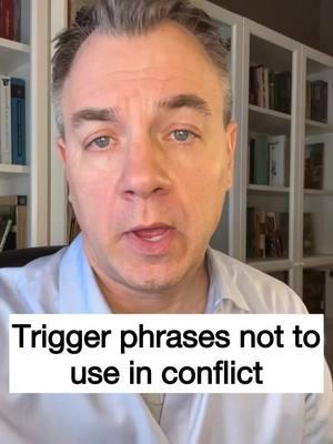 Trigger phrases you should never use in conflict situations  #Communication #communicationskills #communicationtips #bettercommunication #listen #listening #listeningskills #conversation #conversationskills #verbaljudo 