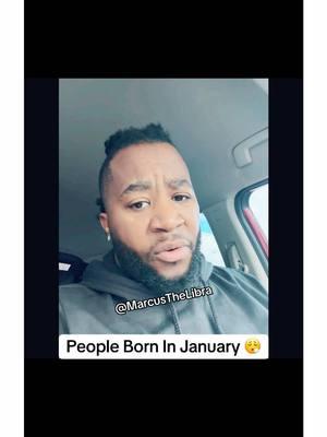 Here’s Some Advice To Yall Mfs Born In January 👀 #MarcusTheLibra  #TheZodiacGuy  #ZodiacSigns  #Astrology  #CapricornSeason  #Capricorn  #Fyp  #Fy  #Viral  #Dating #Facts