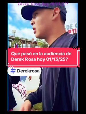 Qué pasó en la audiencia de Derek Rosa hoy 01/13/25 #derek #derekrosa #audienciadehoy #freederek #noticias #news #fl 