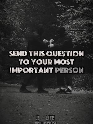 Send This Question Most Important Person 💖.. #person #important #question #quotes #poetry #bestpersonever #best #bestfriend #Relationship #gf #bf #dad #mom #Love #motivational #motivational #couple #usa🇺🇸 #usa_tiktok #fypシ #foryoupage #CapCut @Motiv8 Me @Daily Mindset @LIFE_ADVISOR @Motivation Wave @Daily Quotes @Daily Quotes @Daily Motivation 