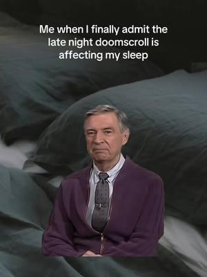 Can't fall asleep? It might be the blue light. Try putting your phone down 2-3 hours before bedtime 📵💤 #bedtok #doomscrolling #bluelight #mrrogers #mrrogersmeme 