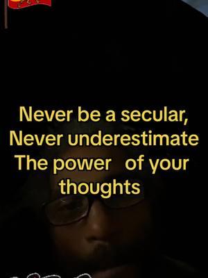 Never be a secular, never underestimate the power of your thoughts #mentalwellbeing #purification #oneloveoneheart #fypシ゚viralEndlessJourney #perfection #righteous #UFO #m #r #b 