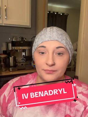 That IV Benadryl hits different 😂 IYKYK #trending #fyp #chemo #ivbenadry #breatcancer #breastcancerinyour30s #taxol #stage3cancer #cancertok 